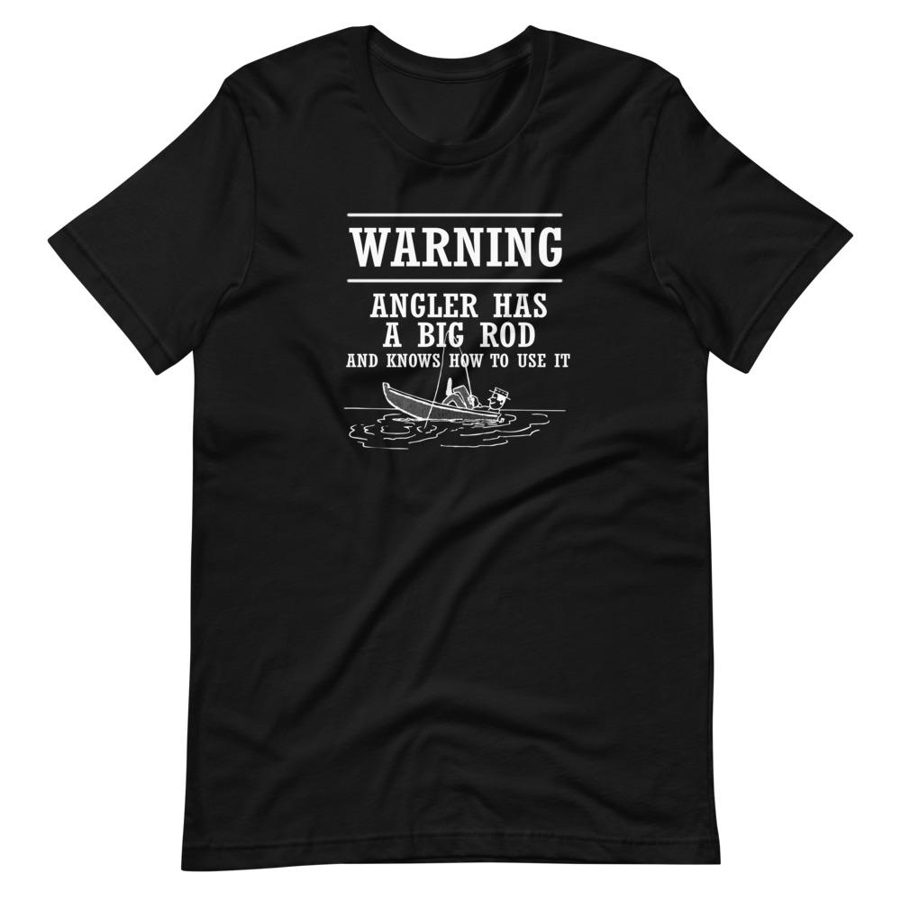 Fishing Shirt - Angler Has a Big Rod - Outdoors Thrill