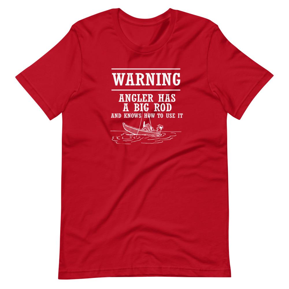 Fishing Shirt - Angler Has a Big Rod - Outdoors Thrill