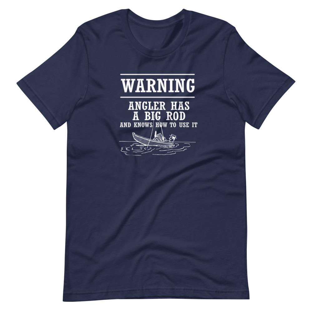 Fishing Shirt - Angler Has a Big Rod - Outdoors Thrill