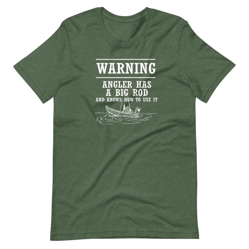 Fishing Shirt - Angler Has a Big Rod - Outdoors Thrill
