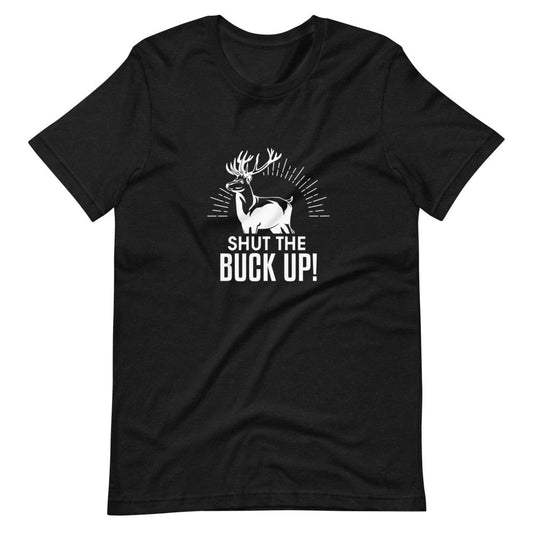 Buck It Unisex T-Shirt - Outdoors Thrill