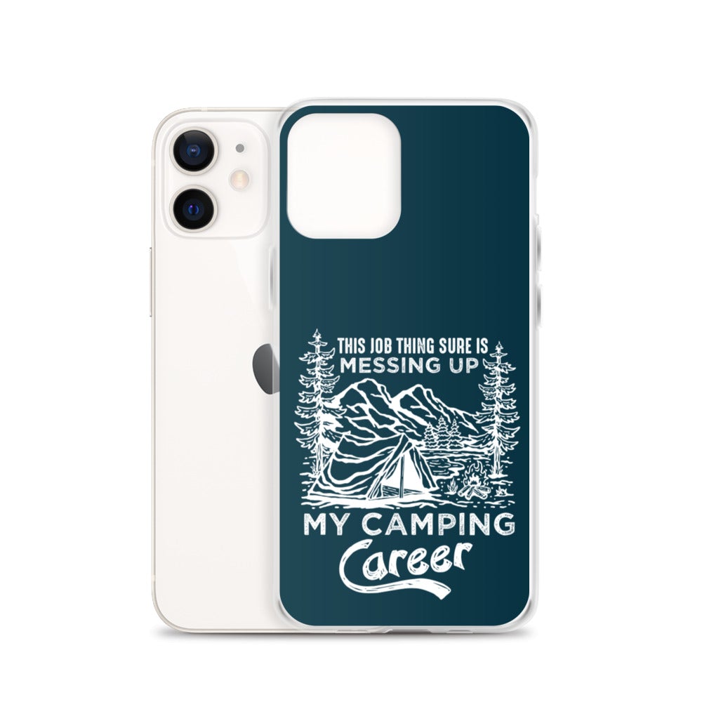 Camping Career iPhone Case - Outdoors Thrill