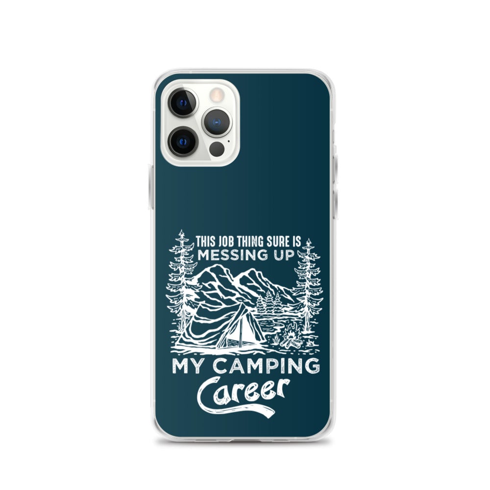 Camping Career iPhone Case - Outdoors Thrill