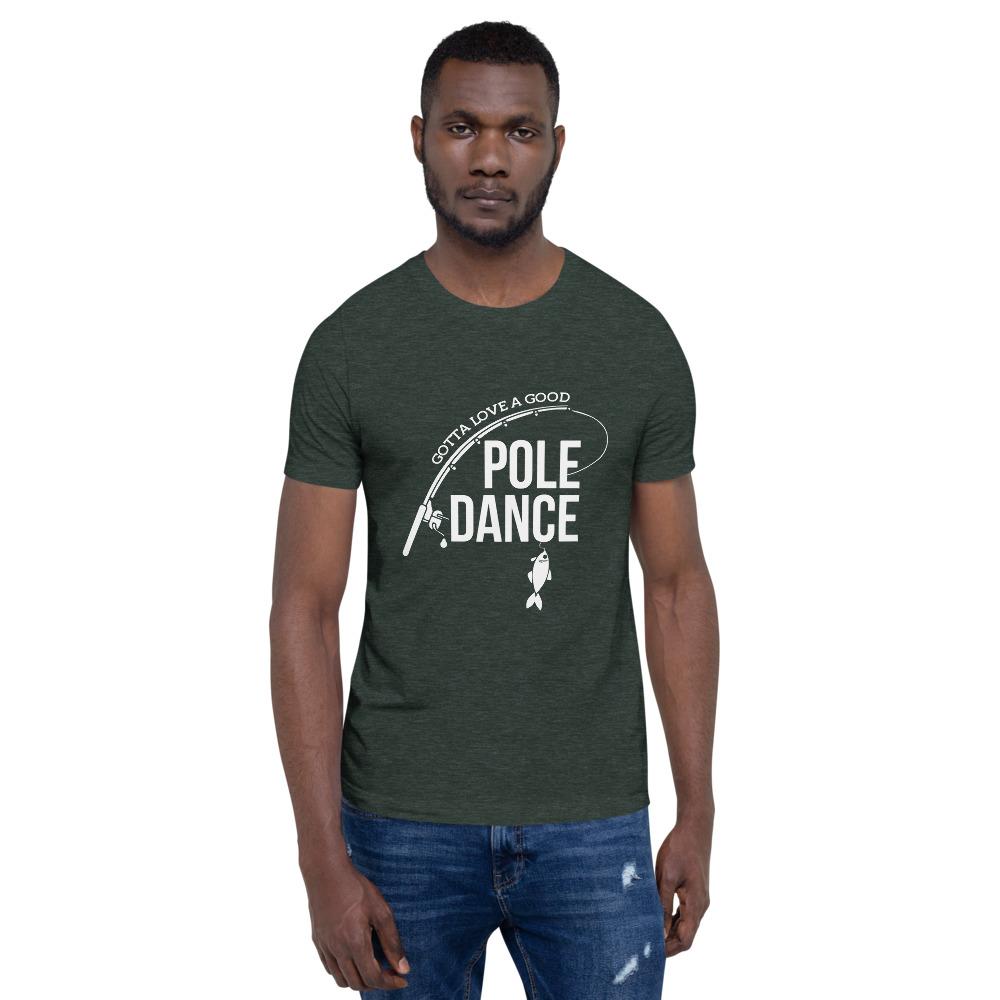 Pole Dance Unisex T-Shirt - Outdoors Thrill